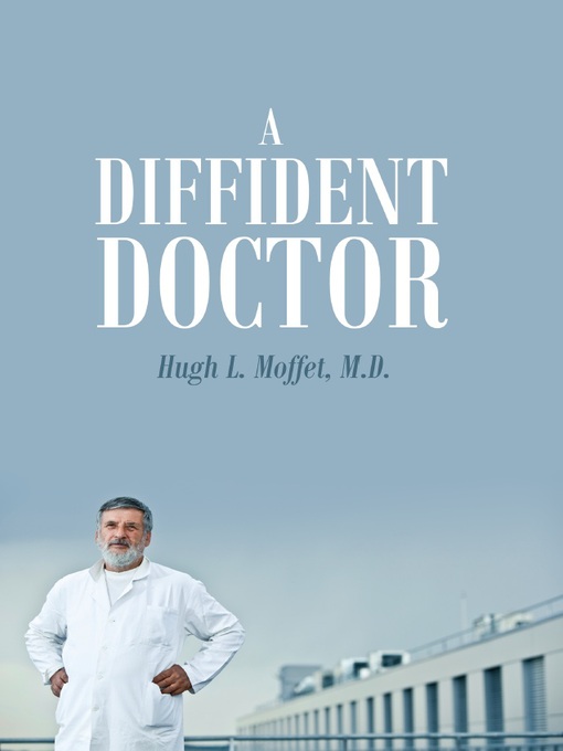 Title details for A Diffident Doctor by Hugh L. Moffet - Available